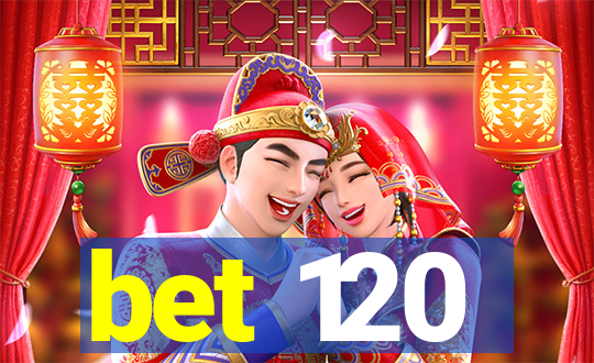 bet 120